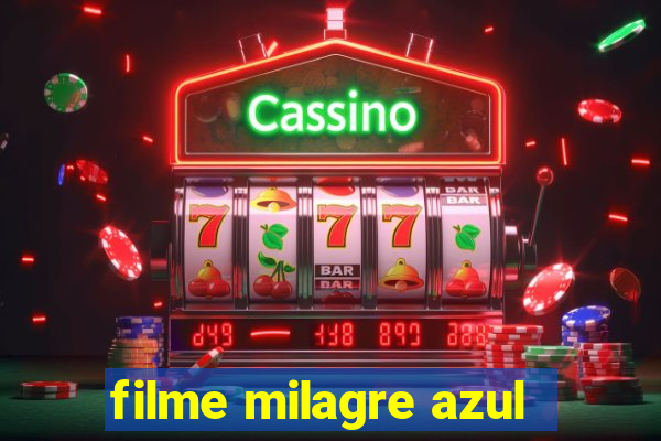 filme milagre azul